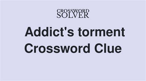 Refine the search results by specifying the number of <strong>letters</strong>. . Torment crossword clue 3 letters